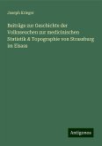 Beiträge zur Geschichte der Volksseuchen zur medicinischen Statistik & Topographie von Strassburg im Elsass