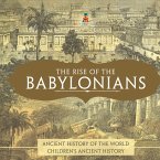 The Rise of the Babylonians - Ancient History of the World   Children's Ancient History