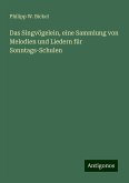 Das Singvögelein, eine Sammlung von Melodien und Liedern für Sonntags-Schulen