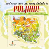 There's a Lot More than Pretty Windmills in Poland! Geography Books for Third Grade Children's Europe Books There's a Lot More than Pretty Windmills in Poland! Geography Books for Third Grade Children's Europe Books