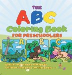 The ABC Coloring Book for Preschoolers - Reading and Writing Workbook   Children's Reading & Writing Books