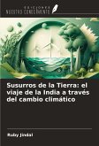 Susurros de la Tierra: el viaje de la India a través del cambio climático Susurros de la Tierra: el viaje de la India a través del cambio climático