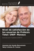 Nivel de satisfacción de los usuarios de Prótesis Total: UNIP- Manaus