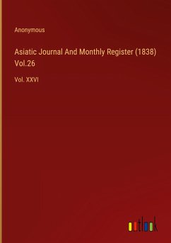 Asiatic Journal And Monthly Register (1838) Vol.26