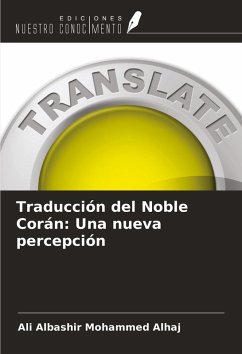 Traducción del Noble Corán: Una nueva percepción Cover Traducción del Noble Corán: Una nueva percepción