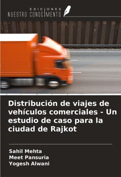 Cover Distribución de viajes de vehículos comerciales - Un estudio de caso para la ciudad de Rajkot