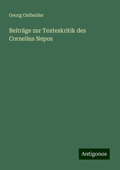 Beiträge zur Texteskritik des Cornelius Nepos - Osthelder, Georg