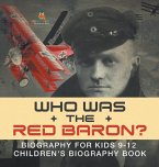 Who Was the Red Baron? Biography for Kids 9-12   Children's Biography Book