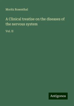 A Clinical treatise on the diseases of the nervous system - Rosenthal, Moritz