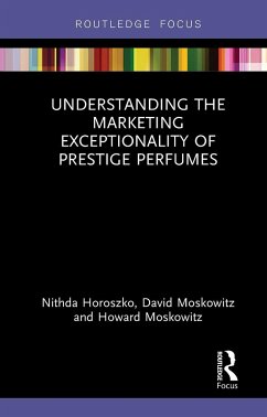 Understanding the Marketing Exceptionality of Prestige Perfumes - Horoszko, Nithda; Moskowitz, David; Moskowitz, Howard