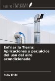 Enfriar la Tierra: Aplicaciones y perjuicios del uso del aire acondicionado