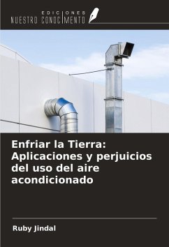 Cover Enfriar la Tierra: Aplicaciones y perjuicios del uso del aire acondicionado