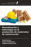 Normalización y metrología en la producción de materiales de construcción