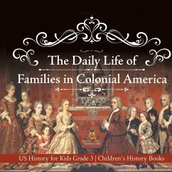 Cover The Daily Life of Families in Colonial America - US History for Kids Grade 3   Children's History Books