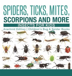 Cover Spiders, Ticks, Mites, Scorpions and More Insects for Kids - Arachnid Edition Children's Bug & Spider Books