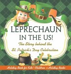 Leprechaun In The US! The Story behind the St. Patrick's Day Celebration - Holiday Book for Kids   Children's Holiday Books