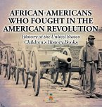 African-Americans Who Fought In The American Revolution - History of the United States   Children's History Books