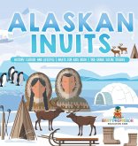 Alaskan Inuits - History, Culture and Lifestyle.   inuits for Kids Book   3rd Grade Social Studies