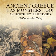 Cover Ancient Greece Has Monsters Too! Ancient Greece Illustrated   Children's Ancient History