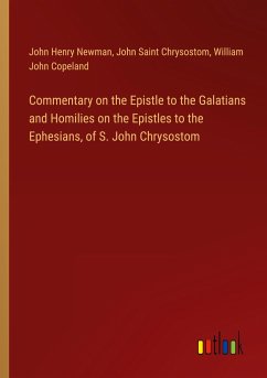 Commentary on the Epistle to the Galatians and Homilies on the Epistles to the Ephesians, of S. John Chrysostom