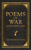 Poems of War Love and Life Poems of War Love and Life