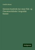 Gjennem hundrede Aar: smaa Tids- og Charakteerbilleder i biografisk Ramme Gjennem hundrede Aar: smaa Tids- og Charakteerbilleder i biografisk Ramme
