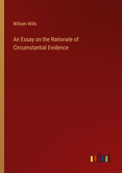 An Essay on the Rationale of Circumstantial Evidence