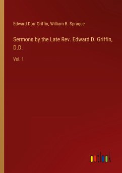 Sermons by the Late Rev. Edward D. Griffin, D.D.