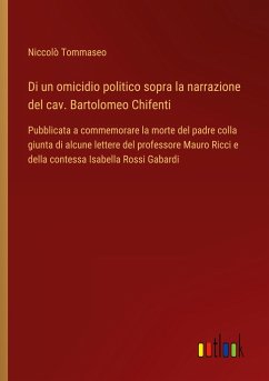 Di un omicidio politico sopra la narrazione del cav. Bartolomeo Chifenti