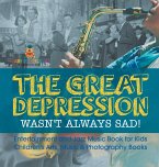 The Great Depression Wasn't Always Sad! Entertainment and Jazz Music Book for Kids   Children's Arts, Music & Photography Books