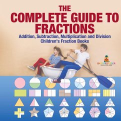 The Complete Guide to Fractions - Baby The Complete Guide to Fractions - Baby