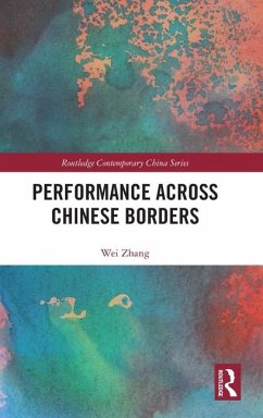 Performance Across Chinese Borders - Zhang, Wei