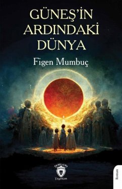 Günesin Ardindaki Dünya - Mumbuc, Figen