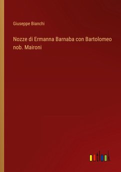 Nozze di Ermanna Barnaba con Bartolomeo nob. Maironi