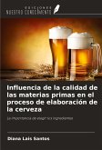 Influencia de la calidad de las materias primas en el proceso de elaboración de la cerveza