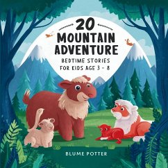 20 Mountain Adventure Bedtime Stories For Kids Age 3 - 8 - Potter, Blume