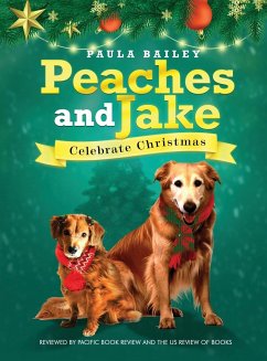 Peaches and Jake Celebrate Christmas - Bailey, Paula