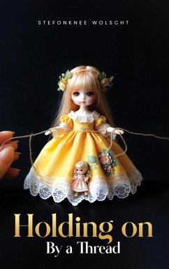 Holding On by a Thread - (Paul) Wolscht, Stefonknee