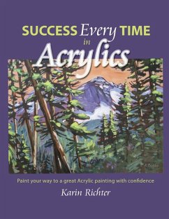 Success Every Time in Acrylics Success Every Time in Acrylics