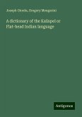 A dictionary of the Kalispel or Flat-head Indian language