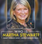 Who Is Martha Stewart? Celebrity Biography Books   Children's Biography Books