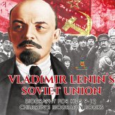 Vladimir Lenin's Soviet Union - Biography for Kids 9-12 Children's Biography Books Vladimir Lenin's Soviet Union - Biography for Kids 9-12 Children's Biography Books