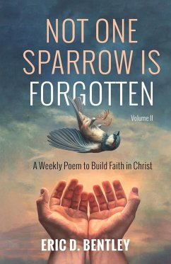 Not One Sparrow is Forgotten, Volume II - Bentley, Eric D.