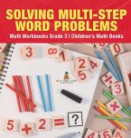 Solving Multi-Step Word Problems - Math Workbooks Grade 3   Children's Math Books