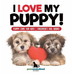 Cover I Love My Puppy!   Puppy Care for Kids   Children's Dog Books