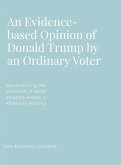 An Evidence-based Opinion of Donald Trump An Evidence-based Opinion of Donald Trump