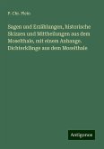 Sagen und Erzählungen, historische Skizzen und Mittheilungen aus dem Moselthale, mit einem Anhange. Dichterklänge aus dem Moselthale