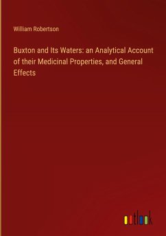 Cover Buxton and Its Waters: an Analytical Account of their Medicinal Properties, and General Effects
