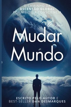 Como Mudar o Mundo - Desmarques, Dan