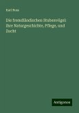 Die fremdländischen Stubenvögel: ihre Naturgeschichte, Pflege, und Zucht